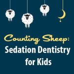Counting Sheep: Sedation Dentistry for Kids